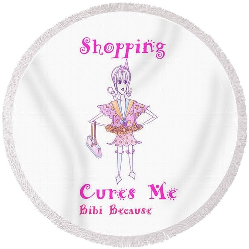Bibi Because Shopping Cures Me - Round Beach Towel