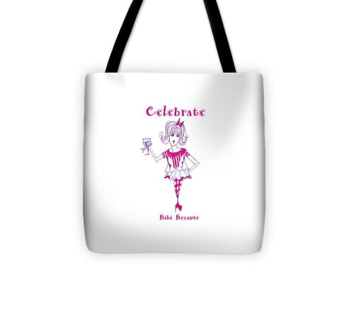 Celebrate Bibi Because - Tote Bag