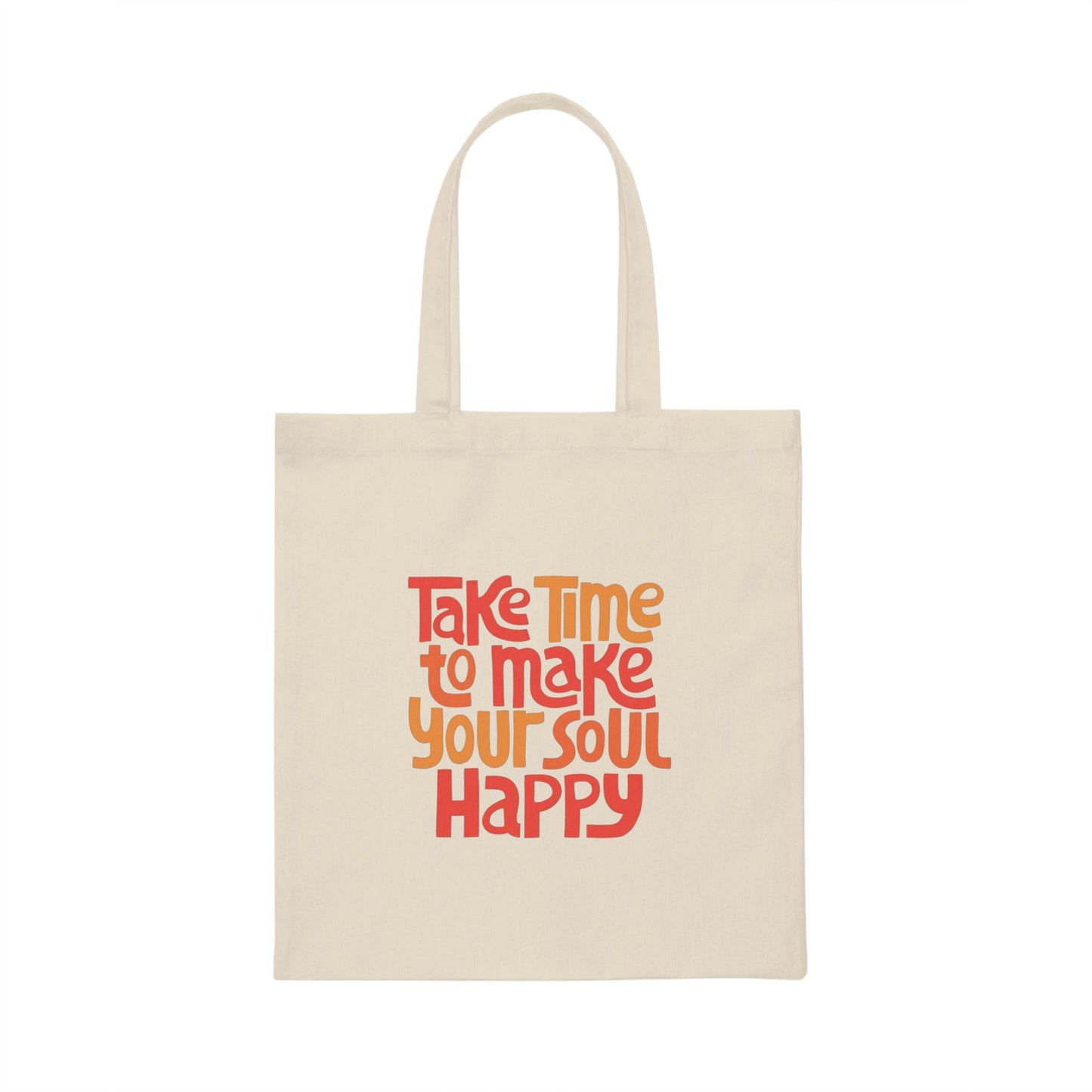 Take Time To Make Yourself Happy Canvas Tote Bag