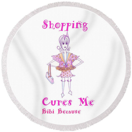 Bibi Because Shopping Cures Me - Round Beach Towel
