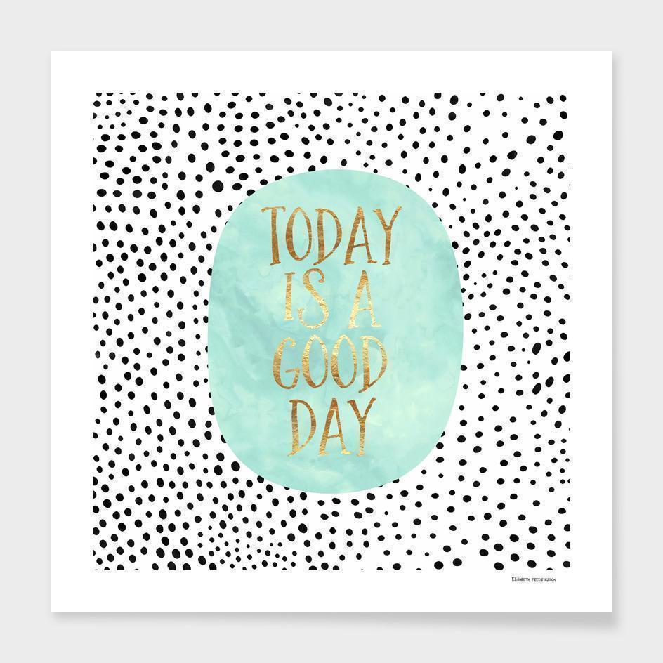 Today is a good day   Frame